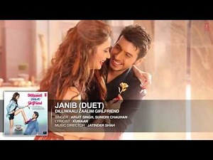 Janib Duet FULL AUDIO Song With complete lyrice | Arijit Singh | Dilliwaali Zaalim Girlfriend