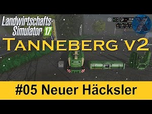 LS17 | Mit Courseplay auf der Tanneberg #05 - Der neue Häcksler
