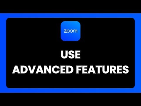 How To Use Advanced Features In Zoom