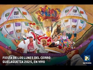 #EnVivoAhora | Guelaguetza 2025 | Fiesta de los lunes del cerro.