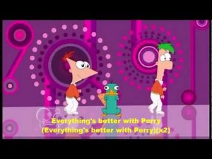 Phineas and Ferb Across the 2nd Dimension-Everything's Better with Perry Full Song with Lyrics