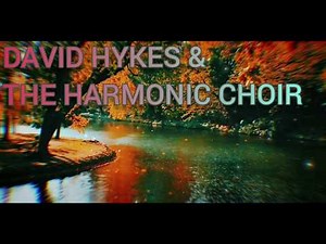 DAVID HYKES & THE HARMONIC CHOIR - Rainbow Voice and two more