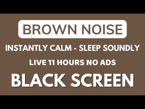 SLEEP Brown Noise Sound To Instantly Calm - Black Screen To Relaxing | Sleep Instantly In 11 Hours