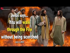 You will walk through the Fire without being scorched ❤️ Love Letter from Jesus Christ