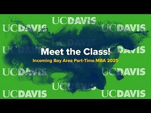 Why UC Davis? Meet Our Newest UC Davis Bay Area Part-Time MBA Students - Fall 2025