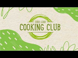Chia Leah Cooking Club - Intro Video