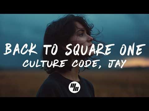 Culture Code - Back To Square One (Lyrics) feat. JAY