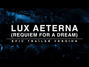 Lux Aeterna - Requiem For A Dream | Epic Trailer Version