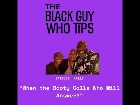 When the Booty Calls Who Will Answer - 3213