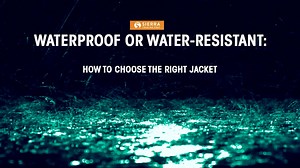 Waterproof or water-resistant: Which jacket is best for you? | Sierra