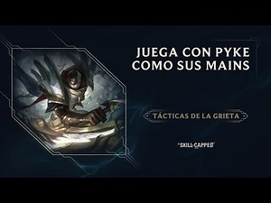 #TácticasDeLaGrieta Juega como un main Pyke | Gameplay | League of Legends