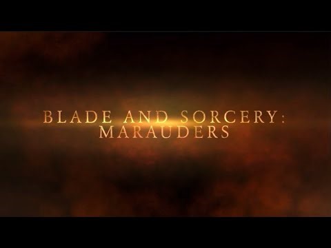 The Blade and sorcery: Marauders THE TRAILER