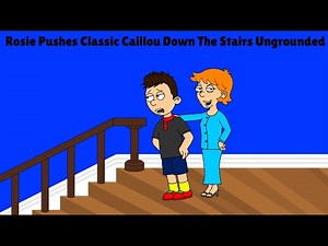 Rosie Pushes Classic Caillou Down The Stairs Ungrounded