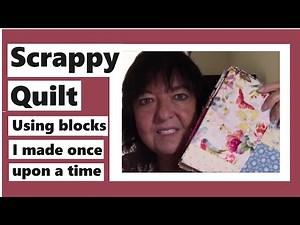 Making a Quilt Top Using Scrappy Blocks - Little Scrappy Quilt - Part 1