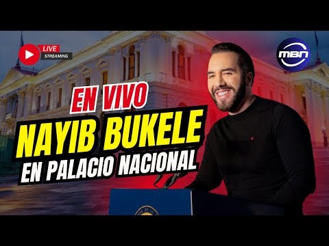 #EnVivo Presidente Nayib Bukele Brinda Discurso a la Nación desde Palacio Nacional