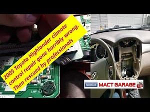 Climate control repair attempt and failure then repaired and now working 2005 Toyota Highlander