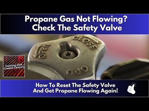 PROPANE GAS NOT FLOWING? Check The SAFETY Valve - How To RESET The Safety Valve