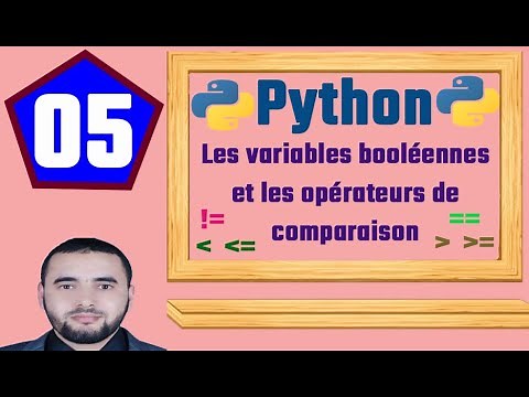 05 - Python [ Darija ] - Les variables booléennes et les opérateurs de comparaison