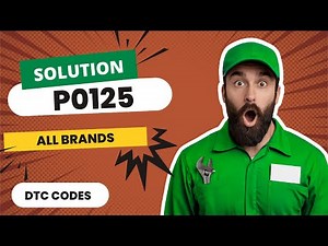🎁 P0125 Code: CAUSES and SOLUTIONS【2025】🎁
