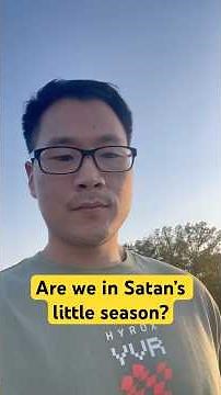 Are we in satan’s little season?