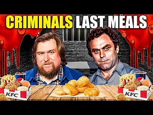 SERIAL KILLERS Meal Before EXECUTION.