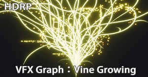 VFX Graph：Vine Growing | VFX Particles | Unity Asset Store