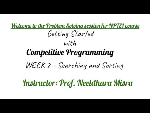 Getting started with CP - Week 2 - Searching and Sorting