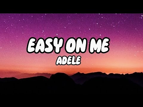 Adele - Easy On Me (Lyrics)