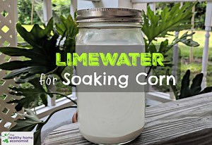 How to Make Limewater for Soaking Corn (  VIDEO)