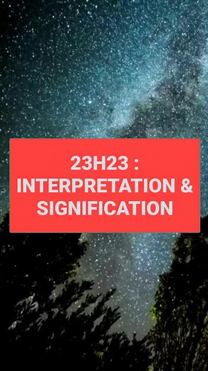 Signification de 23h23 et interprétation