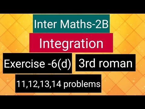 Inter Maths-2B - Integration - exercise -6(d)- 3rd roman- 11,12,13,14 problems