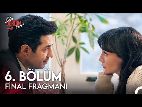 Bir Derdim Var 6. Bölüm Final Fragmanı!