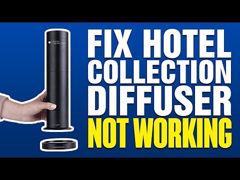 How To Fix Hotel Collection Diffuser Not Working (2025)
