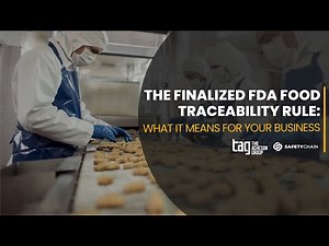 The Finalized FDA Food Traceability Rule: What It Means for Your Business