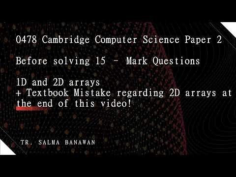 0478 Arrays 1D and 2D Before you Solve 15 Mark Question