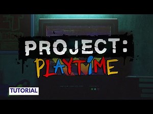 Project Playtime Tutorial
