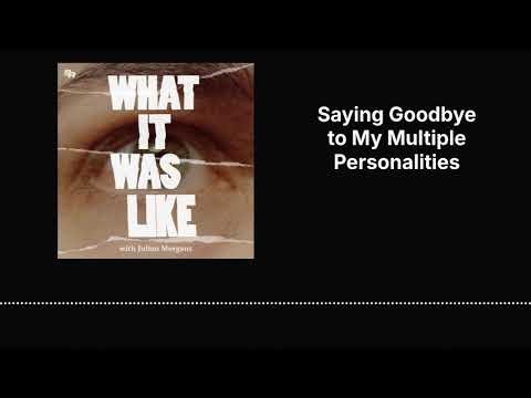 Saying Goodbye to My Multiple Personalities | What It Was Like