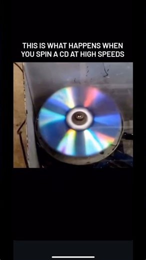 THIS IS WHAT HAPPENS WHEN YOU SPIN A CD AT HIGH SPEEDS