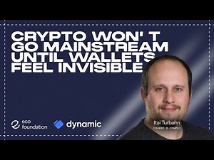Build Onchain with Dynamic's Wallet SDK by Itai Turbahn, Founder & CEO of Dynamic | Eco