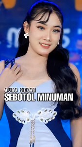 SEBOTOL MINUMAN - AURA SEKAR SIMPATIK MUSIC stay tune guys di YTC SIMPATIK MUSIC OFFICIAL see u,.. #sebotolminuman #simpatikmusicofficial #dangdutviral #dangdutkoploindonesia #aurasekarsimpatikmusic | Simpatik Musica