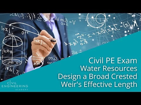 Civil PE Exam - Water Resources - Design a Broad Crested Weir's Effective Length