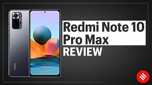 Redmi Note 10 Pro Max Review: This is the 'affordable' phone to beat