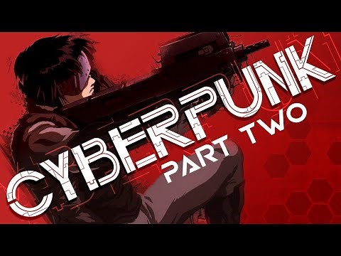 Cyberpunk Documentary PART 2 | Ghost in the Shell, Shadowrun, Total Recall, Blade Runner Game