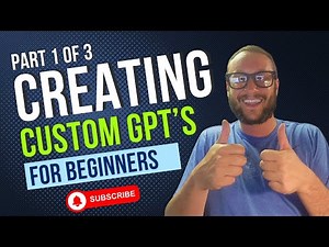How to Create Your First GPT | Beginner's Guide to GPTs (Part 1)