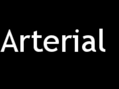 How to Pronounce Arterial