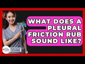 What Does A Pleural Friction Rub Sound Like? - Nursing Knowledge Exchange