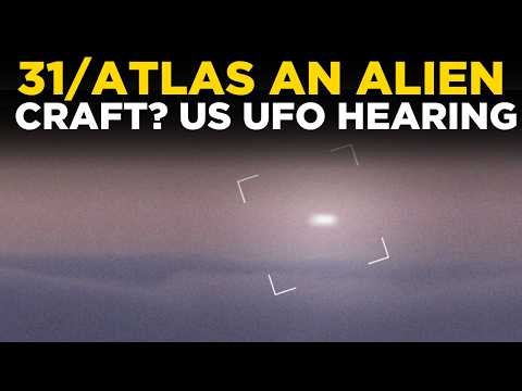 LIVE: Comet 3I/ATLAS: Alien Ship or Space Mystery? What US Congressional UFO Hearing Revealed | LIVE