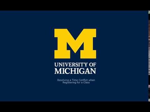 Resolving a Time Conflict when Registering for a Class - University of Michigan