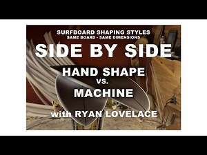 Hand vs. Machine Shaping - Side by Side with Ryan Lovelace