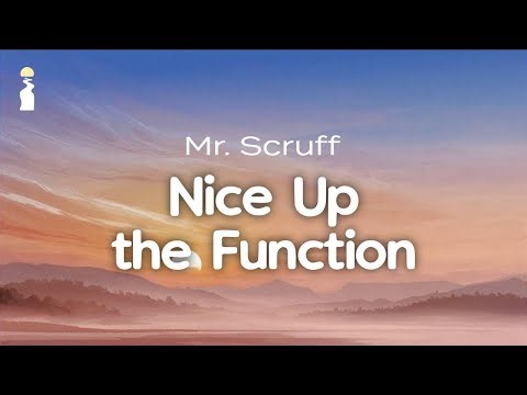 Mr. Scruff - Nice Up the Function // Lyrics